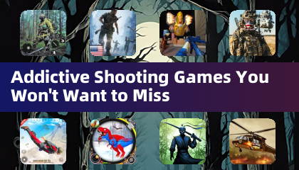 Addictive Shooting Games You Won't Want to Miss