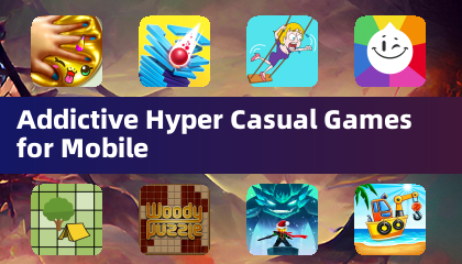 Addictive Hyper Casual Games for Mobile