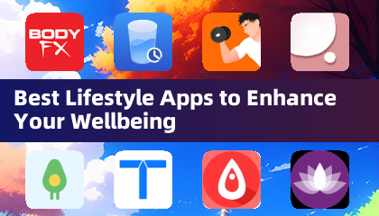 Best Lifestyle Apps to Enhance Your Wellbeing