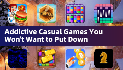 Addictive Casual Games You Won't Want to Put Down