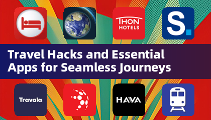 Travel Hacks and Essential Apps for Seamless Journeys