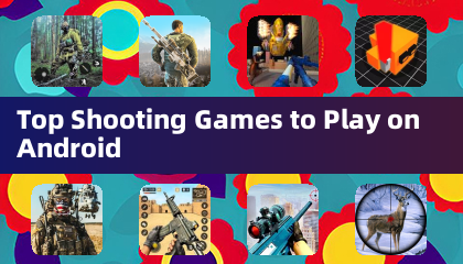 Les meilleurs jeux de tir pour jouer sur Android