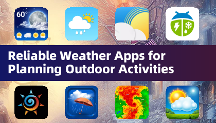 Reliable Weather Apps for Planning Outdoor Activities