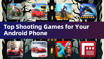 Top Shooting Games for Your Android Phone
