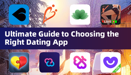 Ultimate Guide to Choosing the Right Dating App