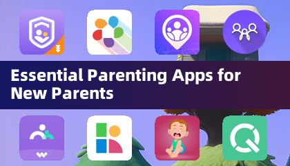 Essential Parenting Apps for New Parents