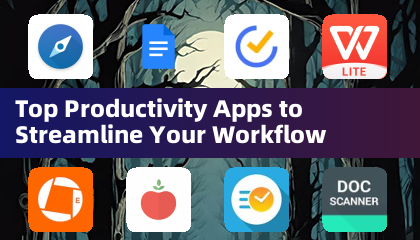 Top Productivity Apps to Streamline Your Workflow