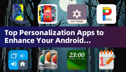 Top Personalization Apps to Enhance Your Android Experience