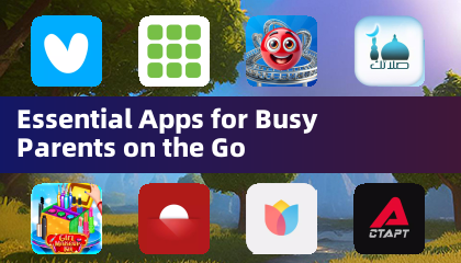Essential Apps for Busy Parents on the Go