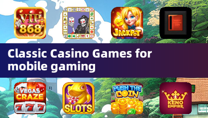 Classic Casino Games for mobile gaming