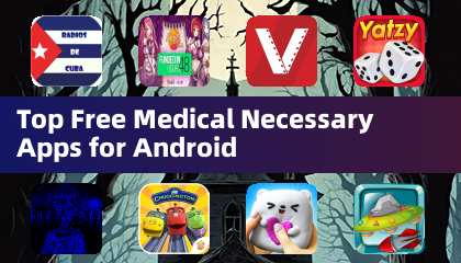 Top Free Medical Necessary Apps for Android
