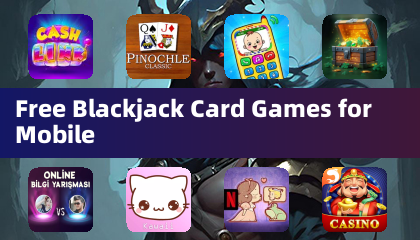 Free Blackjack Card Games for Mobile