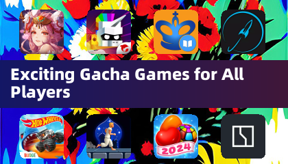 Exciting Gacha Games for All Players