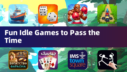 Fun Idle Games to Pass the Time