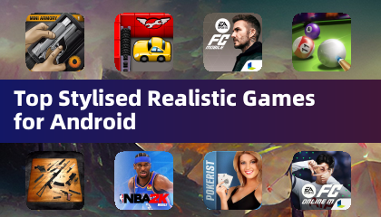 安卓平台最受欢迎的风格化写实游戏